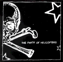 The Party Of Helicopters / In Ano