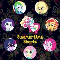 Equestria Girls: Summertime Shorts