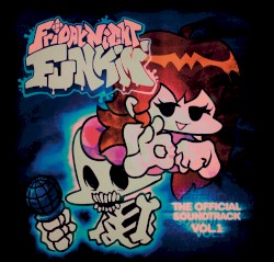 Friday Night Funkin' - The Official Soundtrack Vol. 1