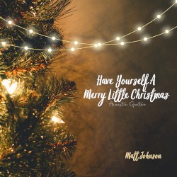 Have Yourself A Merry Little Christmas