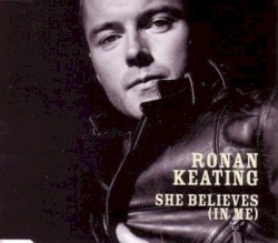 She Believes (In Me)