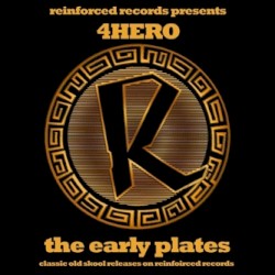 Reinforced Presents: 4hero - The Early Plates
