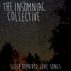 Sleep Deprived Love Songs