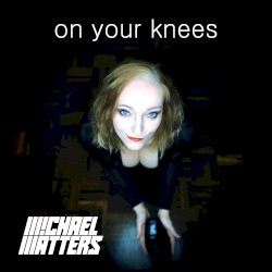 On Your Knees