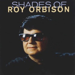 Shades of Roy Orbison