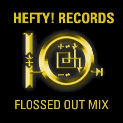 Hefty! Records Flossed Out Mix