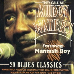 They Call Me Muddy Waters