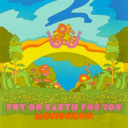 Put On Earth For You