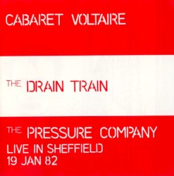The Drain Train / Live in Sheffield, 19 Jan 82