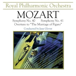 Symphonies nos. 40 & 41 / Marriage of Figaro Overture