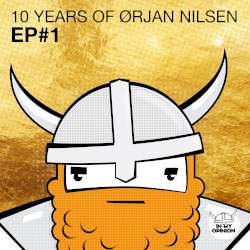 10 Years of Ørjan Nilsen EP#1
