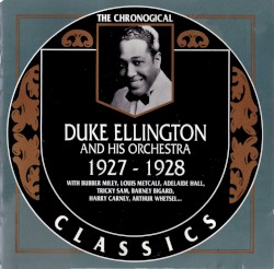 The Chronological Classics: Duke Ellington and His Orchestra 1927-1928