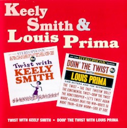 Twist With Keely Smith / Doin' The Twist With Louis Prima