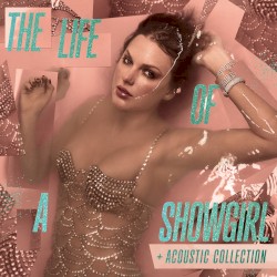 The Life of a Showgirl + Acoustic Collection