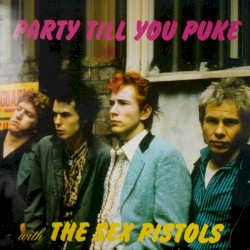 Party Till You Puke With The Sex Pistols