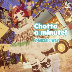Chotto a minute!