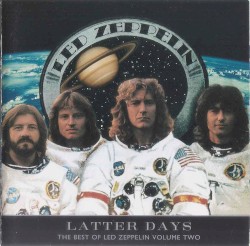 Latter Days: The Best of Led Zeppelin, Volume Two