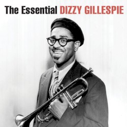 The Essential Dizzy Gillespie