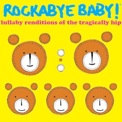 Lullaby Renditions of The Tragically Hip