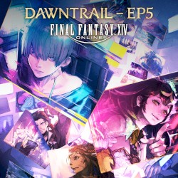 FINAL FANTASY XIV: DAWNTRAIL - EP5