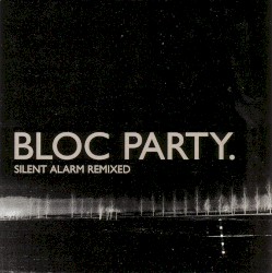 Silent Alarm Remixed