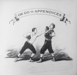 OK Go and Appendices