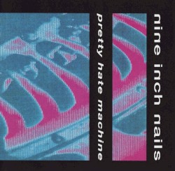 Pretty Hate Machine