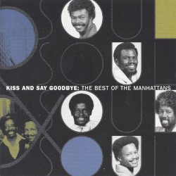 Kiss and Say Goodbye: The Best of the Manhattans