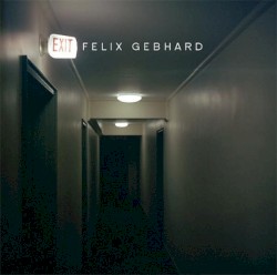 Exit Felix Gebhard