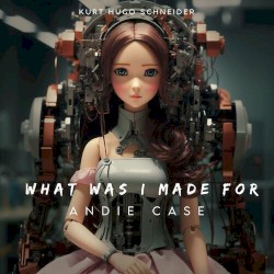 What Was I Made For?