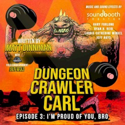 Dungeon Crawler Carl: Season 1, Episode 3: I’m Proud of You, Bro