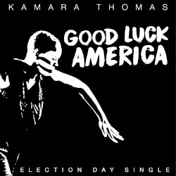 Good Luck America: Election Day Single