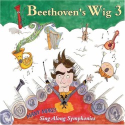 Beethoven's Wig 3 - Many More Sing Along Symphonies