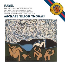 Boléro / Rapsodie espagnole / Ma mere l'Oye (complete ballet) / Fanfare / Piece en forme de habanera