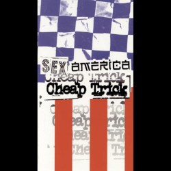 Sex, America, Cheap Trick