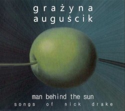 Man Behind The Sun - Songs of Nick Drake