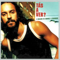 Tás a ver? O melhor de Gabriel o Pensador