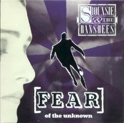 Fear (of the Unknown)