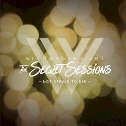 Not Afraid to Die (The Secret Sessions)
