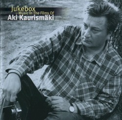 Jukebox: Music in the Films of Aki Kaurismäki