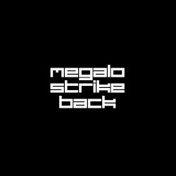Megalo Strike Back