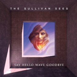 Say Hello Wave Goodbye