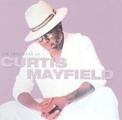 The Very Best of Curtis Mayfield