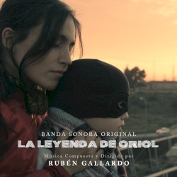La Leyenda de Oriol (Original Motion Picture Soundtrack)
