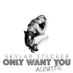 Only Want You (Acoustic Version)