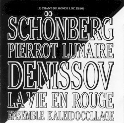 Schönberg: Pierrot lunaire / Denissov: La Vie en rouge
