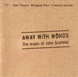 Away With Words - The Music of John Scofield