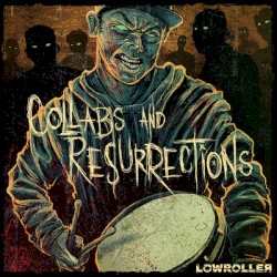 Collabs and Resurrections