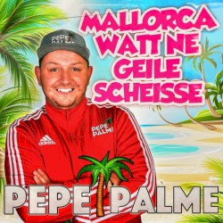 Mallorca watt ne geile Scheisse