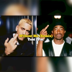 Without Me (Feat. 2Pac)